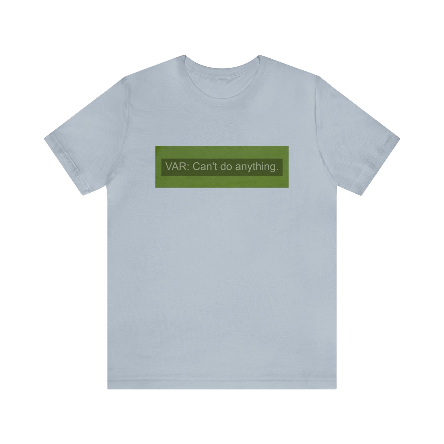 VAR: Can't do anything. Tottenham Liverpool T-Shirt
