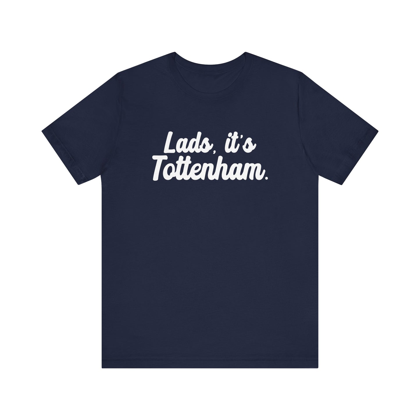 Lads it's Tottenham T-Shirt