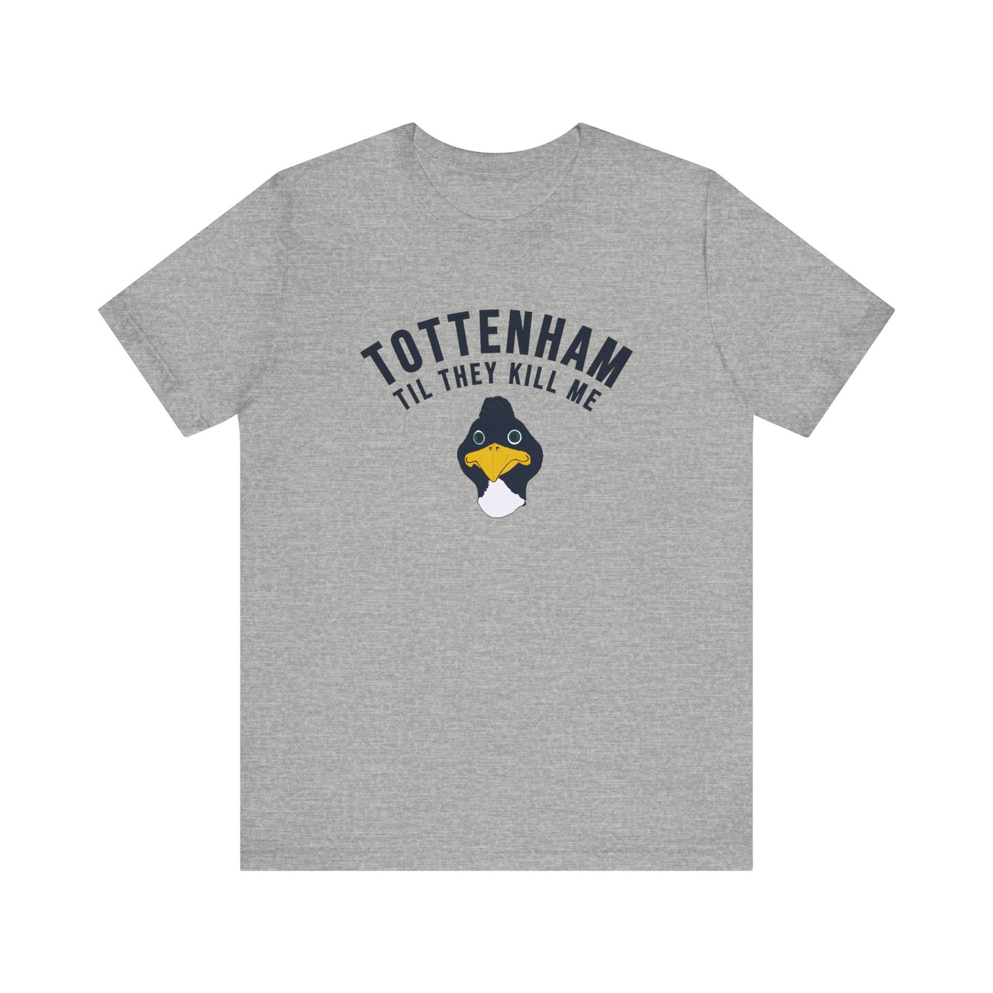 Tottenham Til They Kill Me T-Shirt