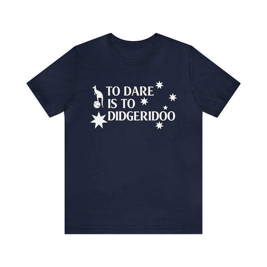 Tottenham Hotspur To Dare Is To Didgeridoo Ange Postecoglou T-shirt