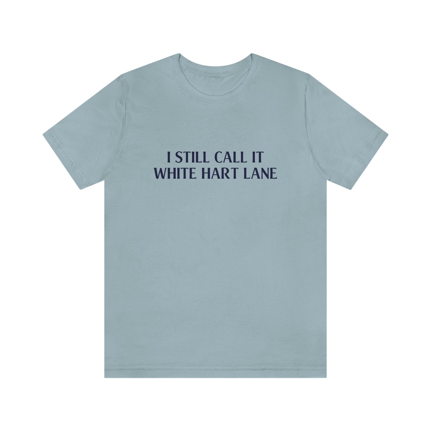 I Still Call It White Hart Lane Tottenham Hotspur T-Shirt