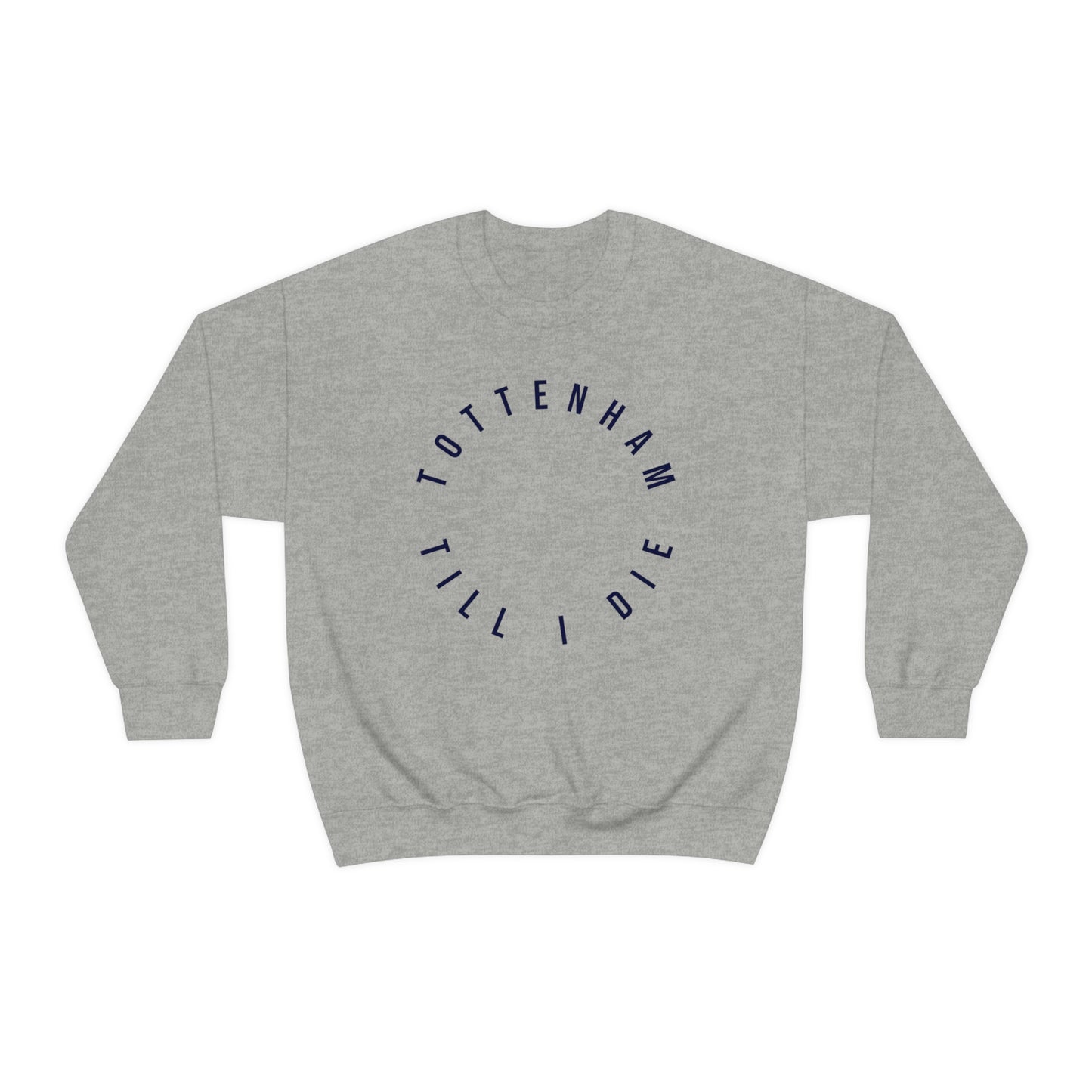 Tottenham Till I Die Crewneck Sweatshirt