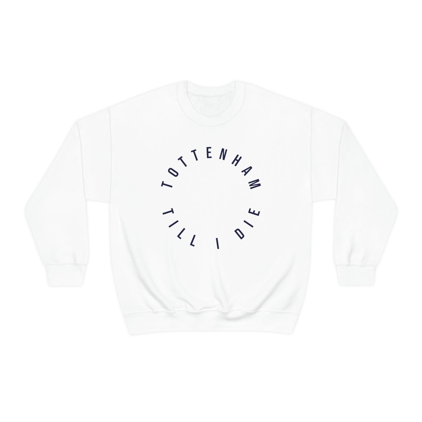 Tottenham Till I Die Crewneck Sweatshirt