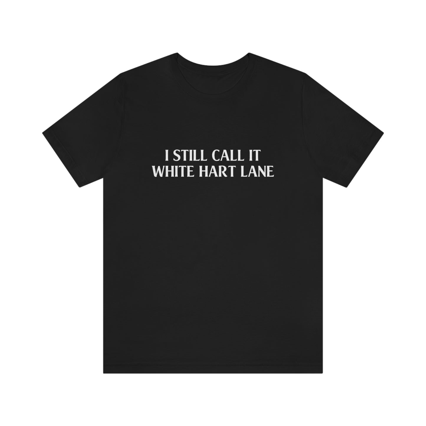 I Still Call It White Hart Lane Tottenham Hotspur T-Shirt