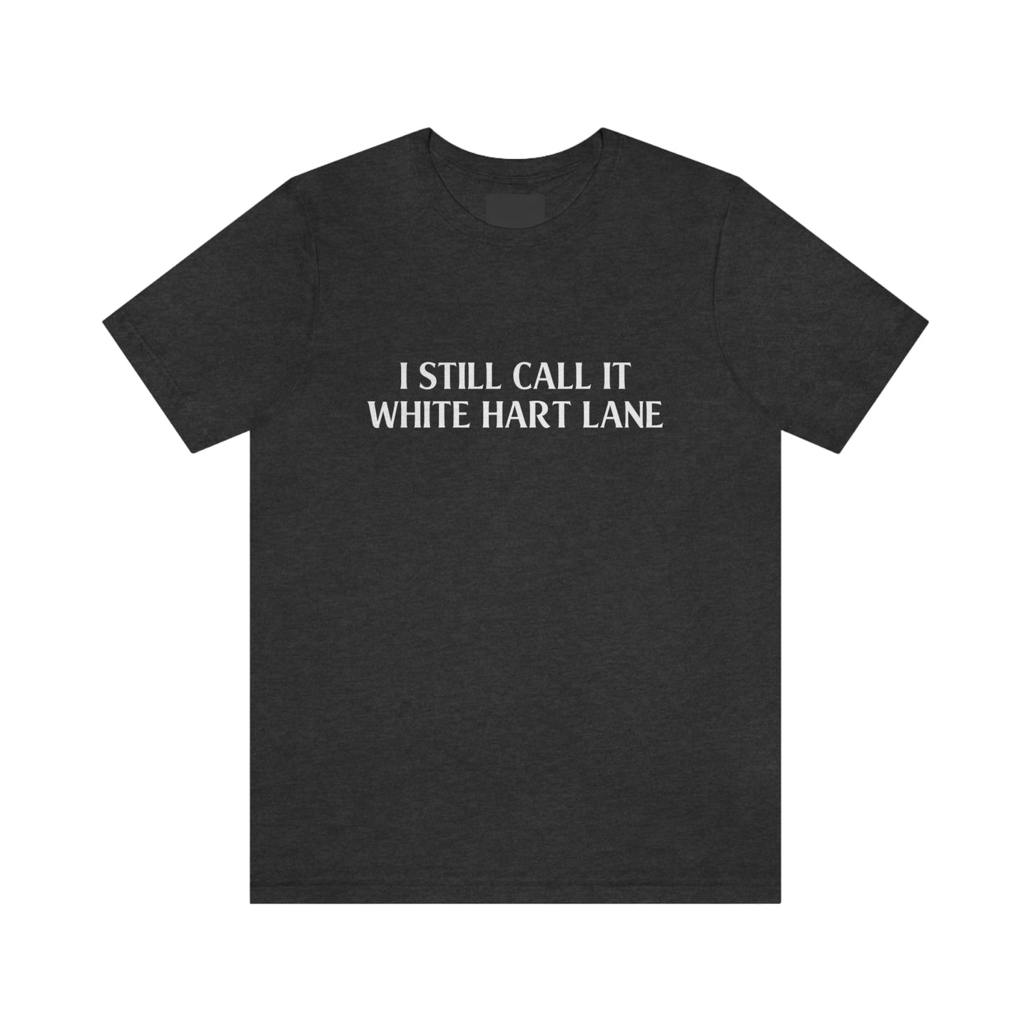 I Still Call It White Hart Lane Tottenham Hotspur T-Shirt