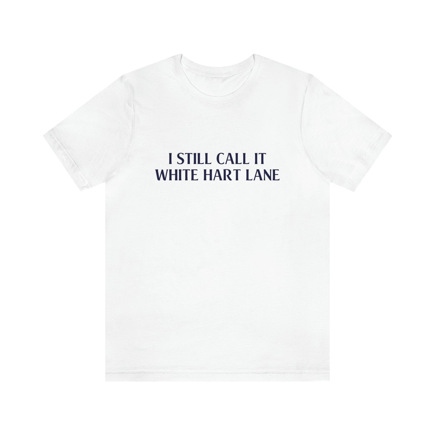 I Still Call It White Hart Lane Tottenham Hotspur T-Shirt