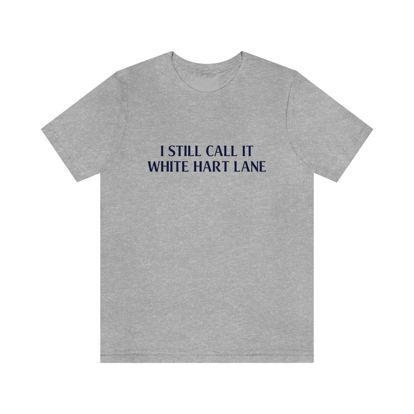 I Still Call It White Hart Lane Tottenham Hotspur T-Shirt