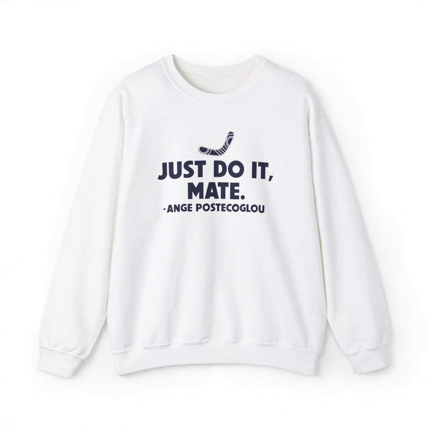 Ange Postecoglou Just Do It Mate Crewneck Sweatshirt