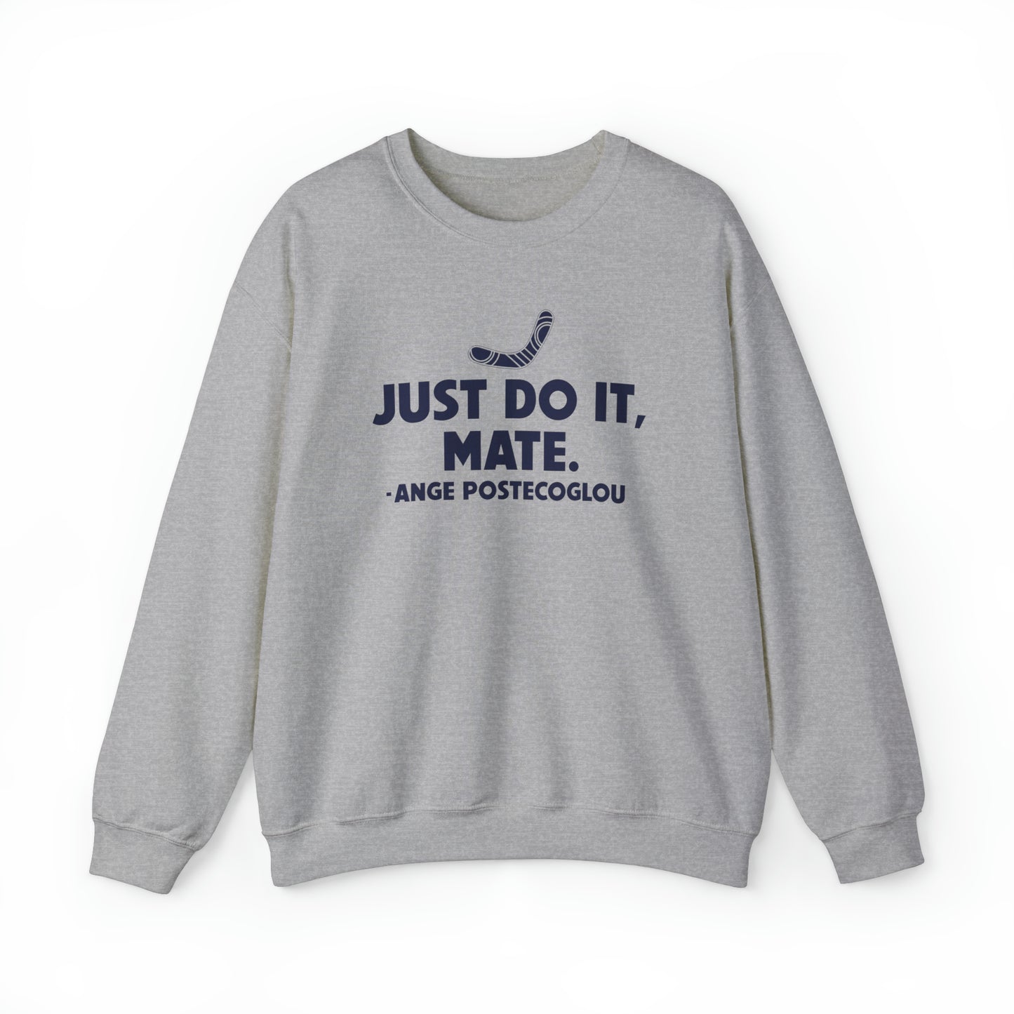 Ange Postecoglou Just Do It Mate Crewneck Sweatshirt