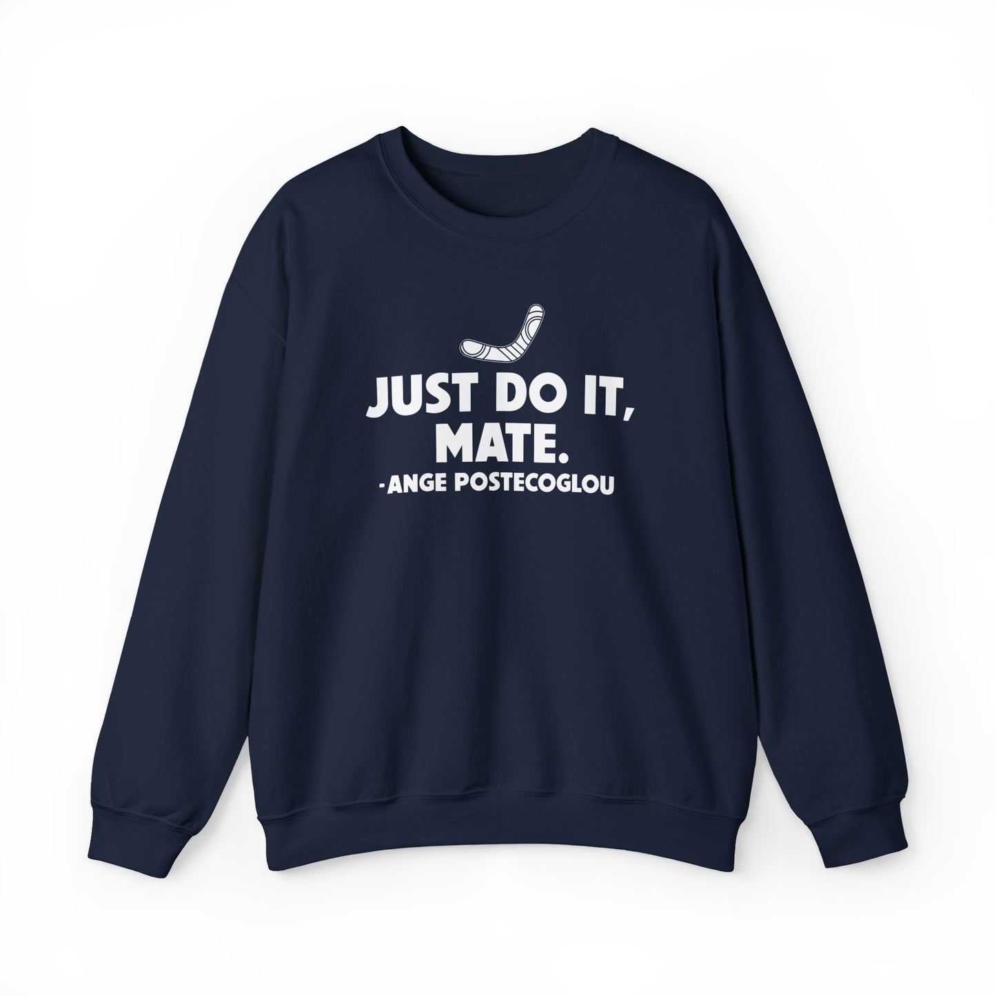 Ange Postecoglou Just Do It Mate Crewneck Sweatshirt