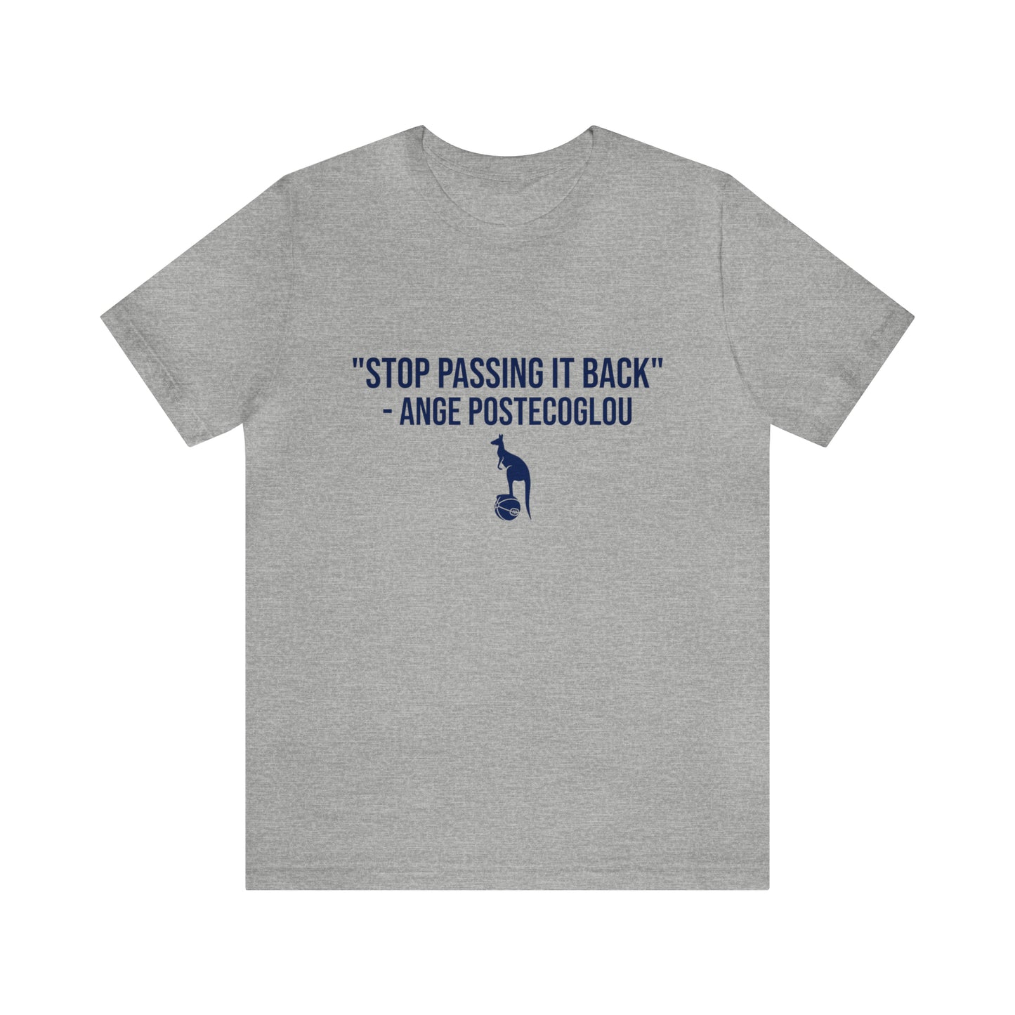 Ange Postecoglou "Stop Passing It Back" Tottenham Hotspur T-Shirt