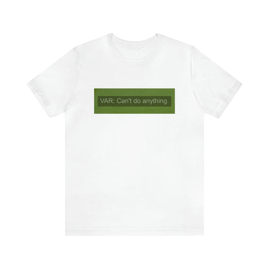 VAR: Can't do anything. Tottenham Liverpool T-Shirt