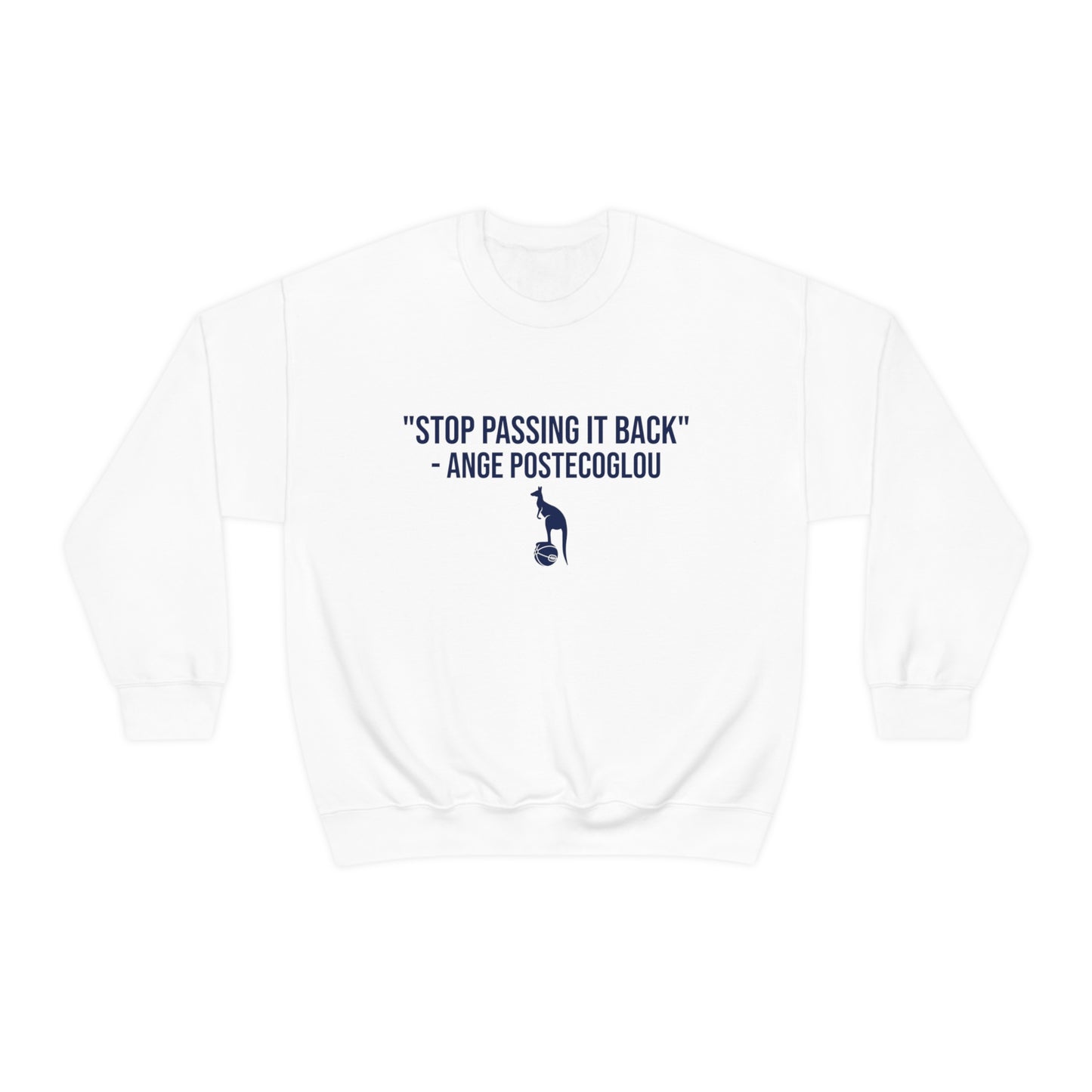 Ange Postecoglou "Stop Passing It Back" Tottenham Hotspur Crewneck Sweatshirt