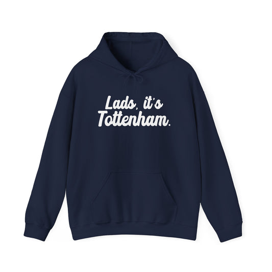 Lads it's Tottenham Hooded Sweatshirt