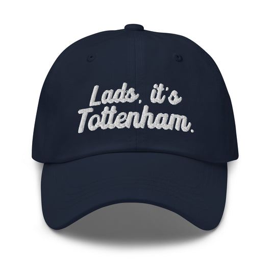 Lads it's Tottenham Dad Hat