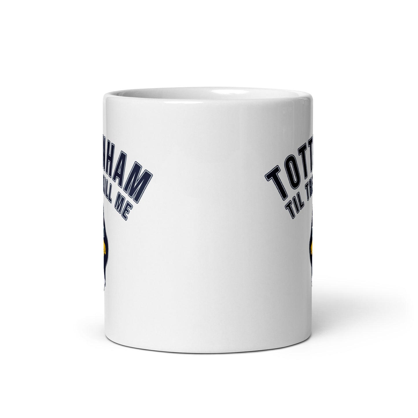 Tottenham Til They Kill Me Coffee Mug