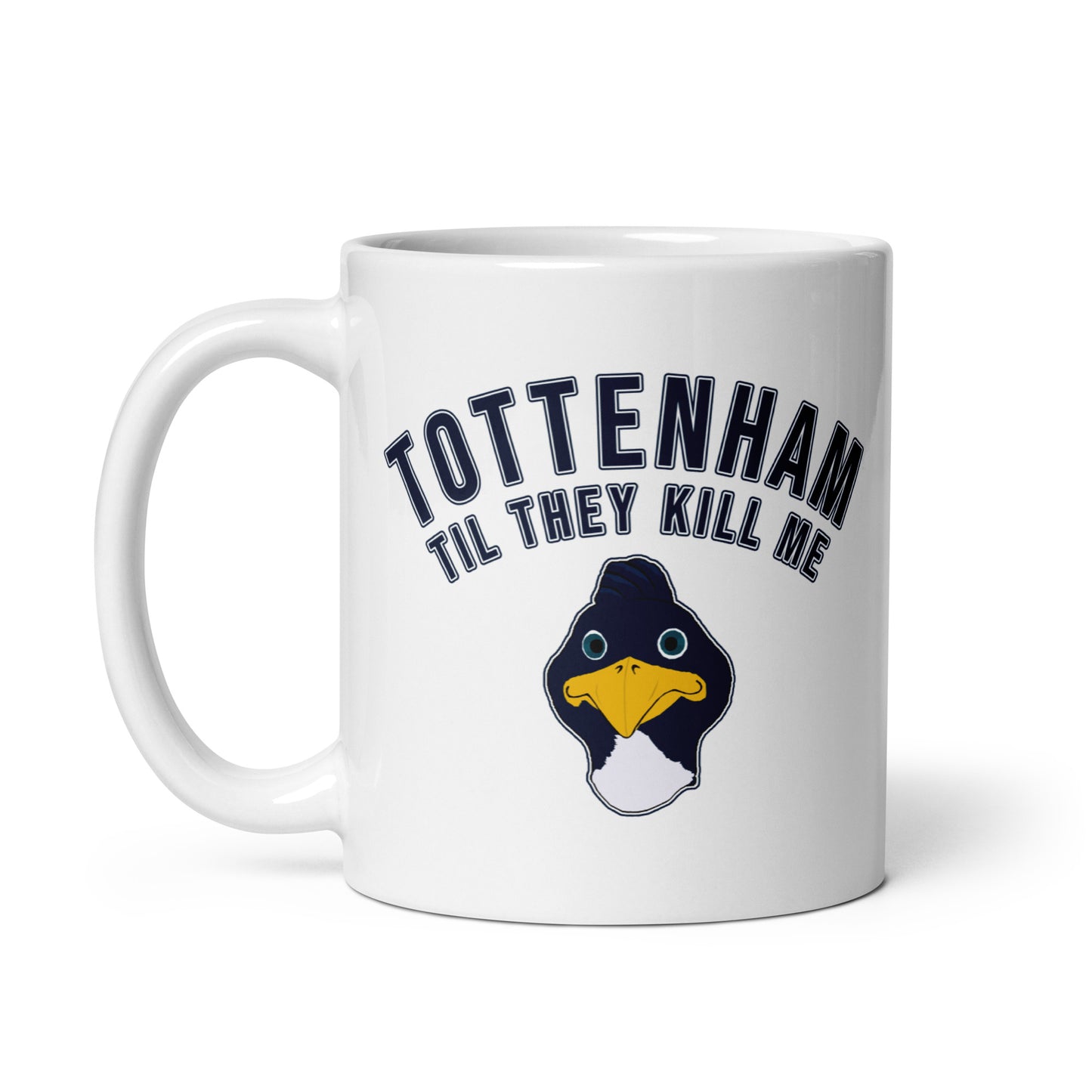 Tottenham Til They Kill Me Coffee Mug