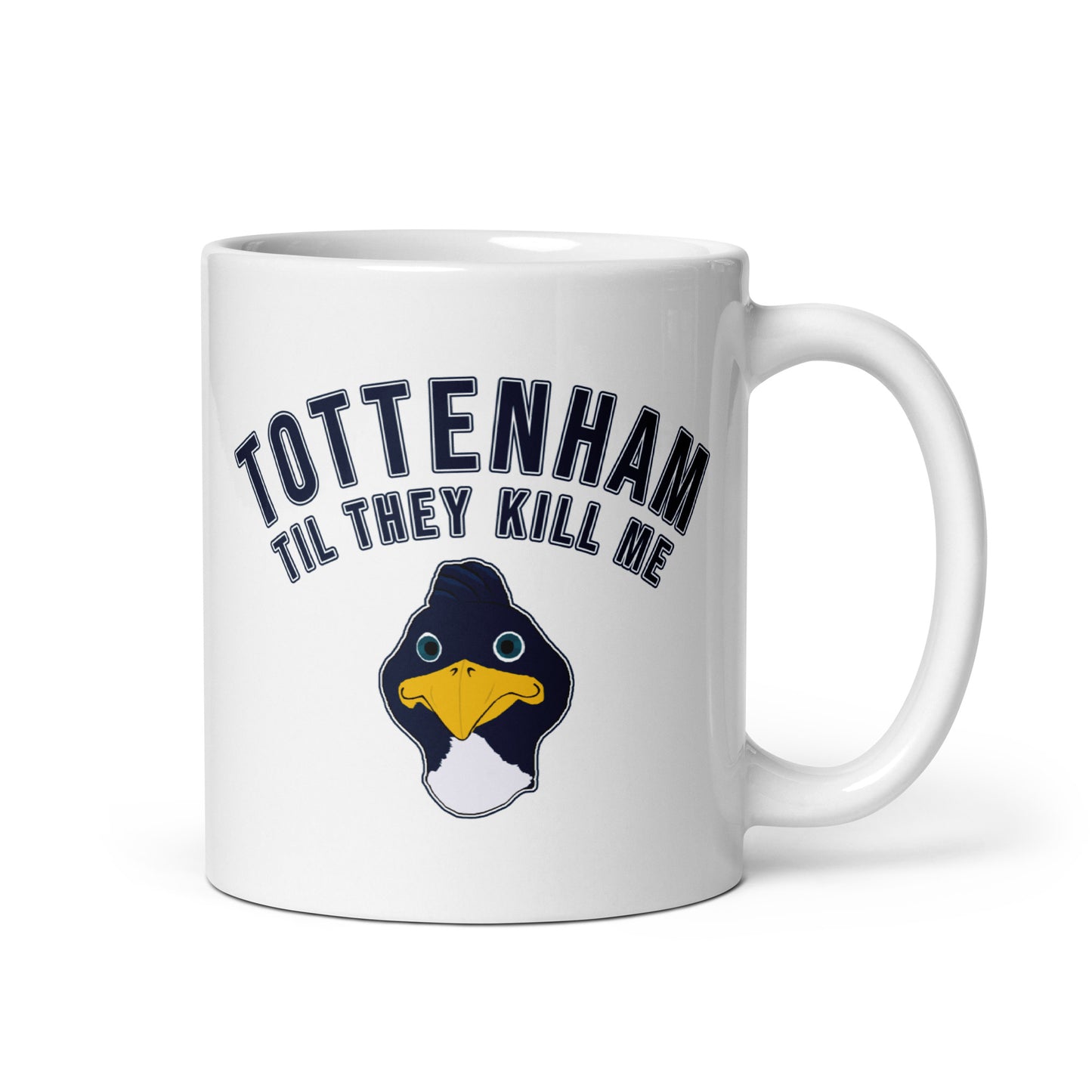 Tottenham Til They Kill Me Coffee Mug