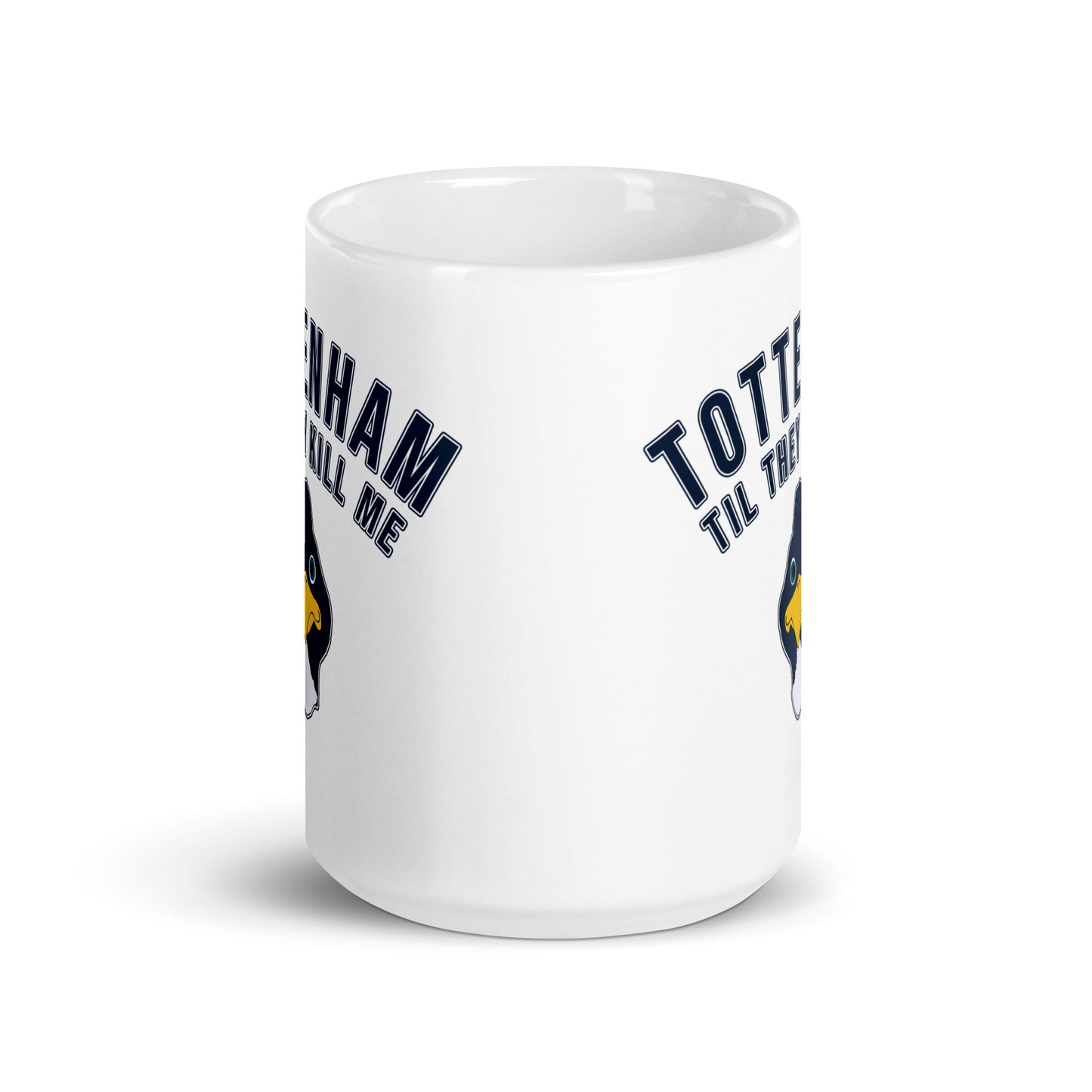 Tottenham Til They Kill Me Coffee Mug