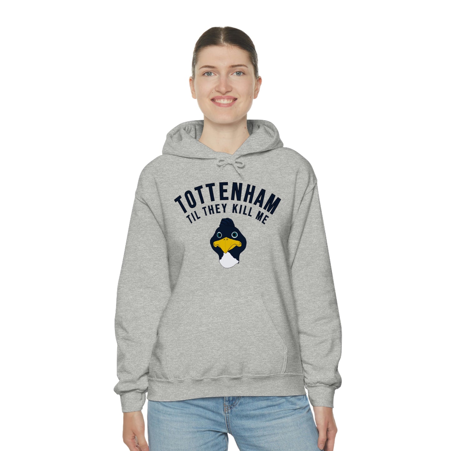 Tottenham Til They Kill Me Hoodie