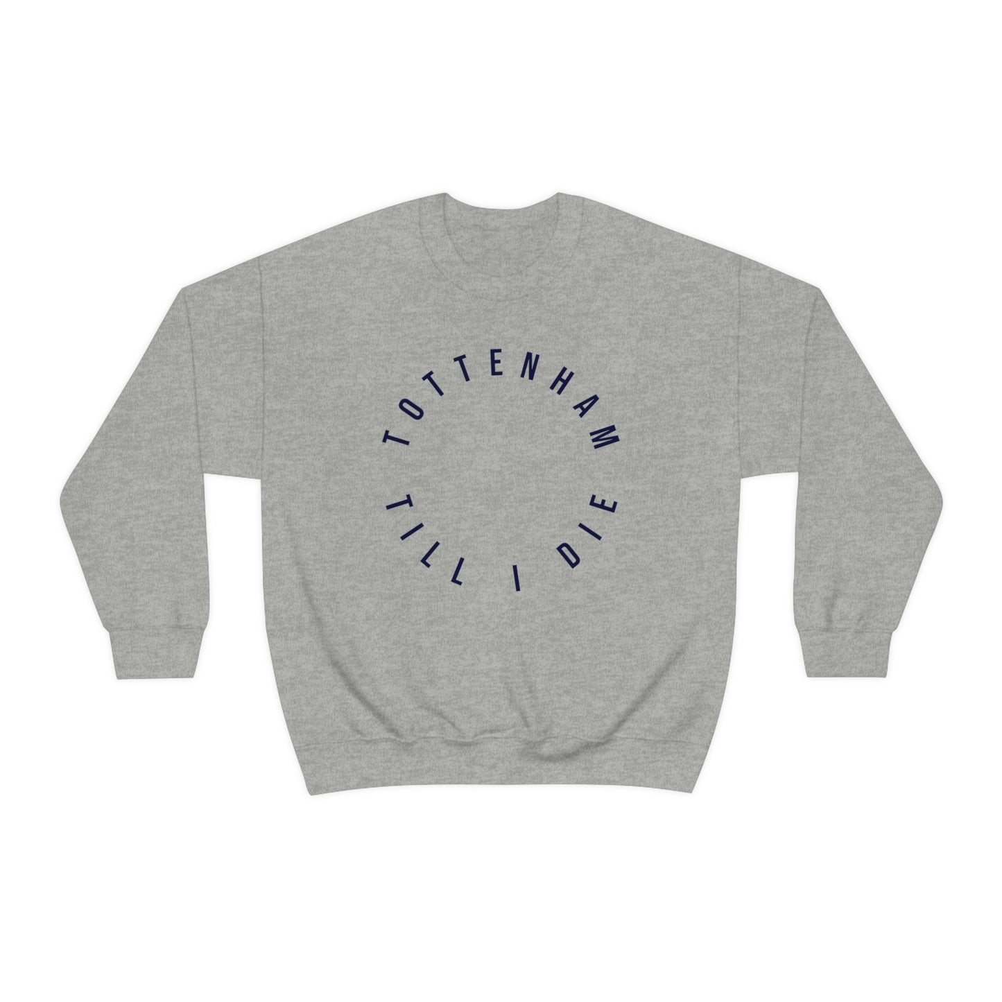 Tottenham Till I Die Crewneck Sweatshirt