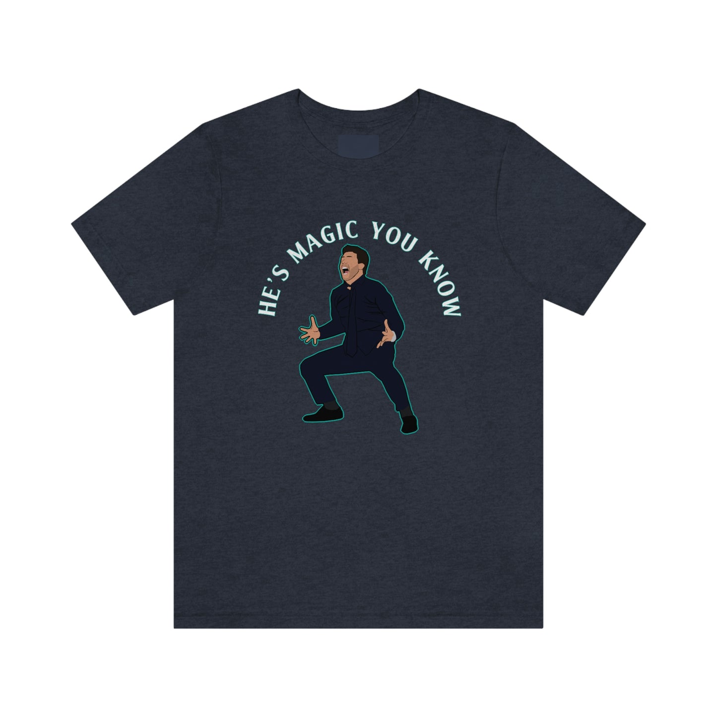 Mauricio Pochettino He's Magic You Know Tottenham Hotspur T-Shirt