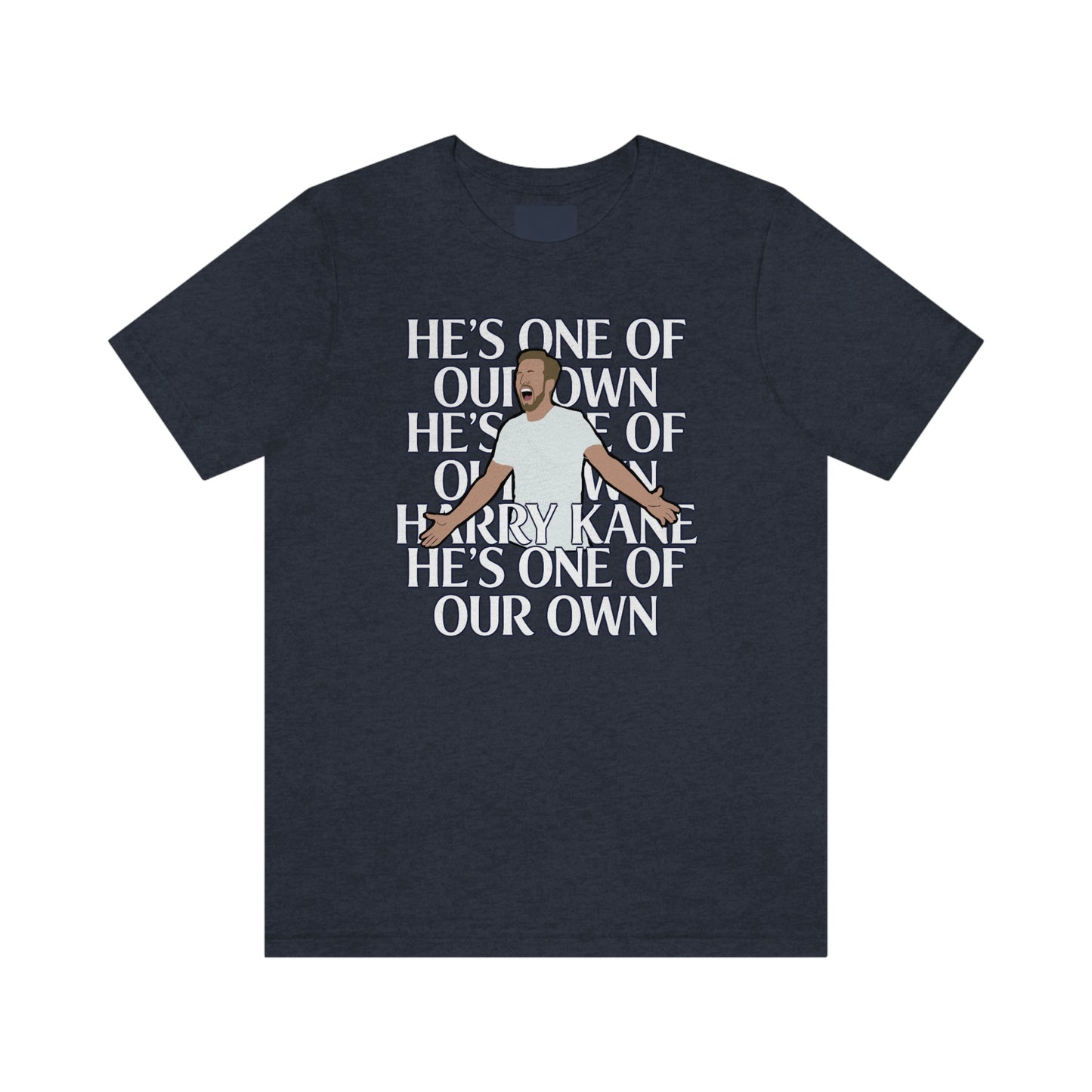 Harry Kane He's One Of Our Own Tottenham Hotspur T-Shirt