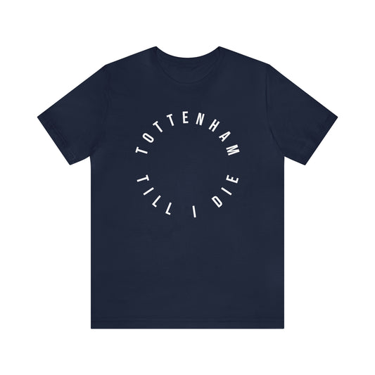 Tottenham Till I Die T-Shirt