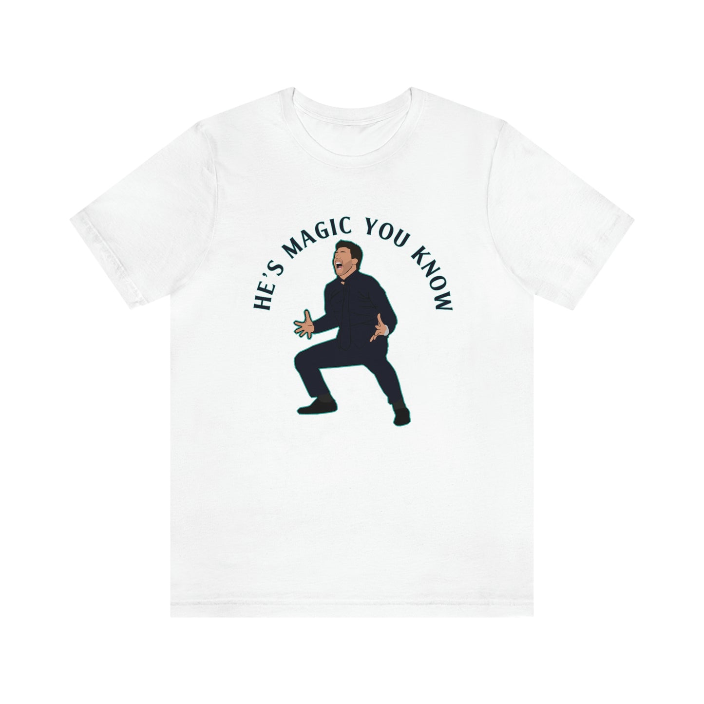 Mauricio Pochettino He's Magic You Know Tottenham Hotspur T-Shirt