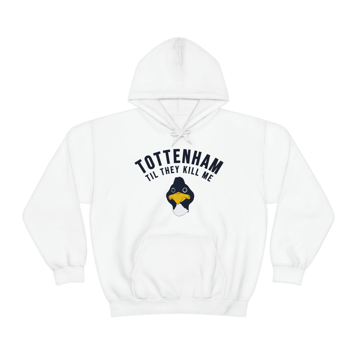 Tottenham Til They Kill Me Hoodie