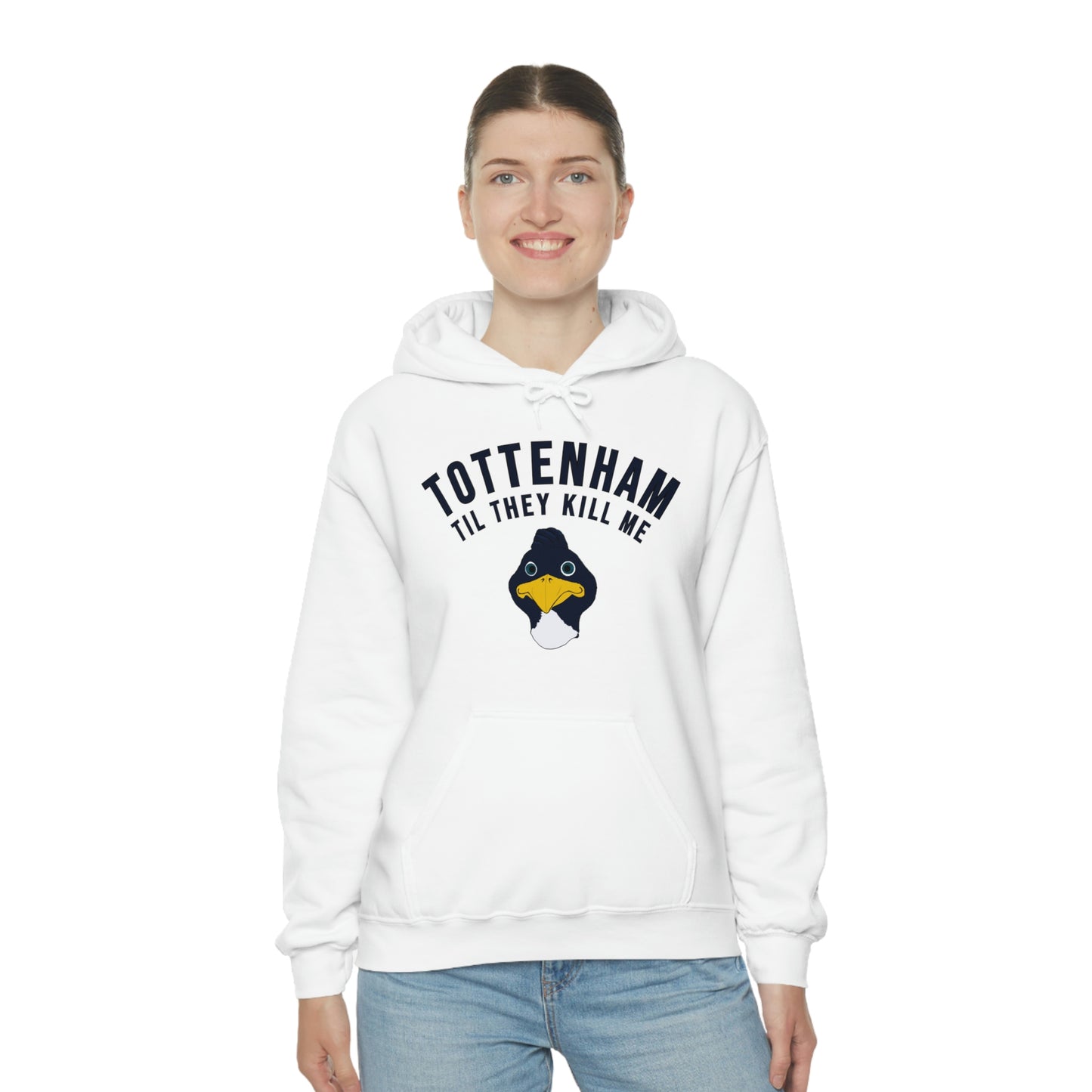 Tottenham Til They Kill Me Hoodie